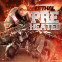 Lethal - Pre Heated mixtape cover art