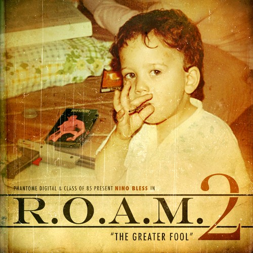 > Nino Bless - R.O.A.M 2 (The Greater Fool) (2013) - Photo posted in New Album/Mixtape Ratings and Reviews | Sign in and leave a comment below!