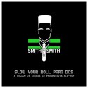 Smith Agent Smith - Slow Your Roll Part Dos mixtape cover art