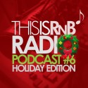 ThisisRnB Radio Podcast 6 mixtape cover art