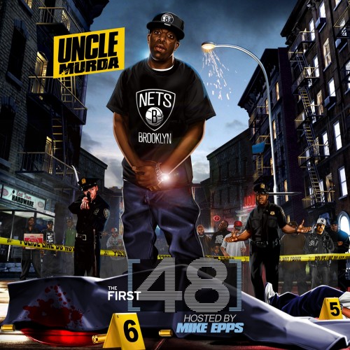 NoDJ › Uncle Murda - The First 48 (Hosted By Mike Epps)