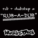 Watch The Duck - R&B + Dubstep = Rub-A-Dub mixtape cover art