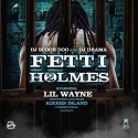 Fetti Holmes 2 (Hosted by Lil Wayne) mixtape cover art