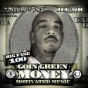 Big Fase 100 - Goin Green Money (Motivated Music) mixtape cover art