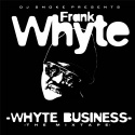 Frank Whyte - Whyte Business mixtape cover art