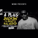 A Plus - Jackin' For Beatz: Reloaded mixtape cover art
