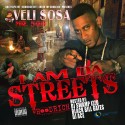 Veli Sosa - I Am Da Streets mixtape cover art