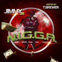 Jimmy Jr - N.I.G.G.A. (Never Ignorant Getting Goals Accomplished) mixtape cover art