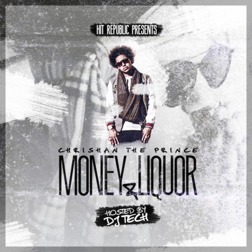 Chrishan The Prince - Money & Liquor - DJ Tech