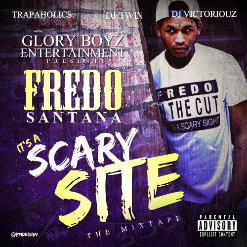 Fredo Santana – It’s A Scary Site [Mixtape]