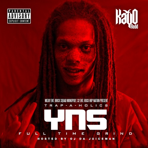 KayO Redd – YNS 2 Full Time Grind (Hosted By OJ Da Juiceman) [Mixtape]