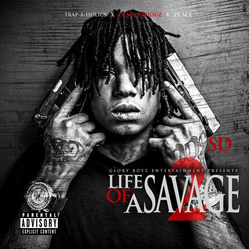 SD – Life Of A Savage 2 [Mixtape]