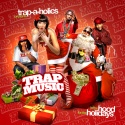 Trap Music (In The Hood For The Holidays) mixtape cover art