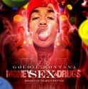 Goldie Montana - Money, Sex & Drugs mixtape cover art