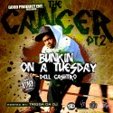 Dell Cashtro - The Cancer 2 (Bunkin On A Tuesday) mixtape cover art