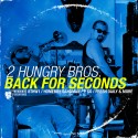 2 Hungry Bros - Back For Seconds mixtape cover art