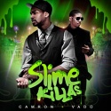 Slime Killas (Camron & Vado) mixtape cover art