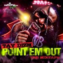Tay Dizm - Point Em Out mixtape cover art