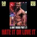 50 Cent - Hate It Or Love It (G-Unit Radio Pt. 21) mixtape cover art