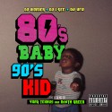 Yung Texxus - 80s Baby 90s Kid mixtape cover art