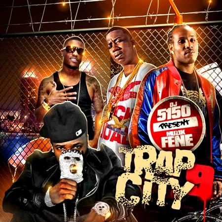 Trap City 9 Mixtape Hosted by DJ 5150, Muzik Fene