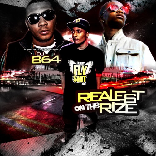 Realest On The Rize Mixtape Hosted by DJ 864