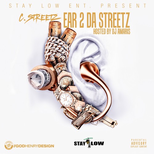 C Streetz Ear 2 The Streetz Mixtape Hosted By Dj Amaris