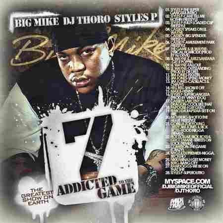 Addicted To The Game 7 (Hosted by Styles P) Mixtape Hosted by Big Mike ...