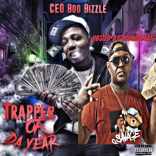 CEO Boo Bizzle - Trapper Of The Year mp3 Download and Stream