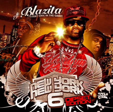 New York, New York 6 (Dipset Edition) Mixtape Hosted by DJ Blazita