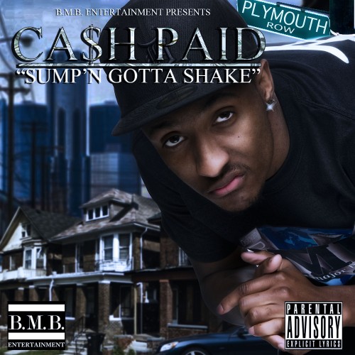 Cash Paid Sumpn Gotta Shake Mixtape Hosted B