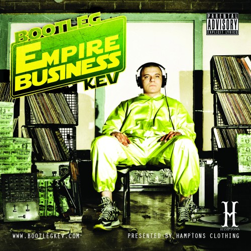 Empire Business Mixtape Hosted by Bootleg Kev