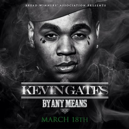 Kevin Gates - By Any Means Mixtape Hosted by Bread Winners Association