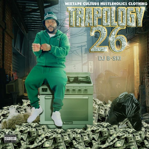 Trapology 26 Mixtape Hosted By DJ B-Ski