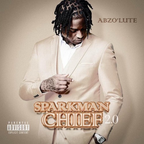 Abzo lute Sparkman Chief 2 0 Mixtape Hosted By DJ Cunta