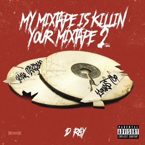 d-ray-my-mixtape-is-killin-your-mixtape-2-dj-dow-jones