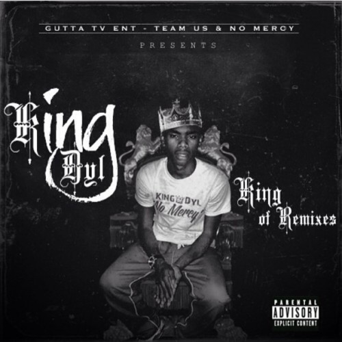 King Dyl - King Of Remixes Mixtape Hosted by DJ Dow Jones