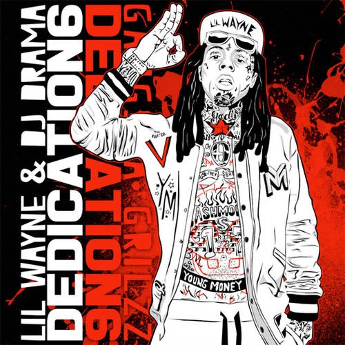 Lil Wayne - Dedication 6 Mixtape Hosted by DJ Drama