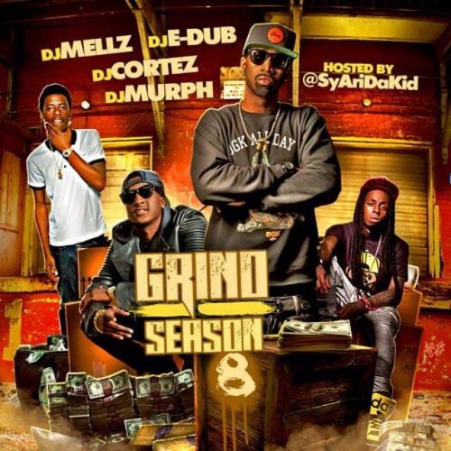 Grind Season 8 (Hosted By Sy Ari Da Kid) Mixtape Hosted by DJ E-Dub, DJ ...