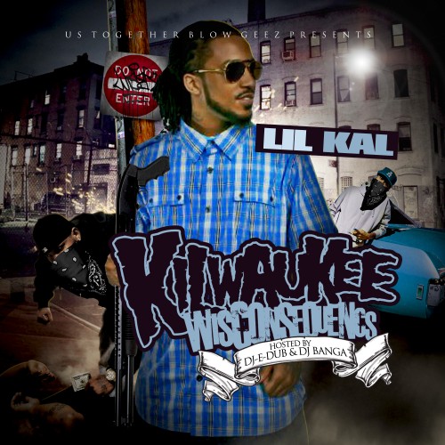 Lil Kal - Kilwaukee Wisconsequences Mixtape Hosted by DJ E-Dub, DJ Banga