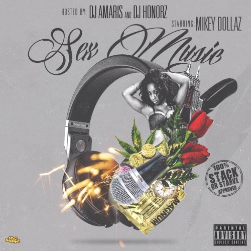Mikey Dollaz - Sex Music Mixtape Hosted by DJ Honorz, DJ Amaris