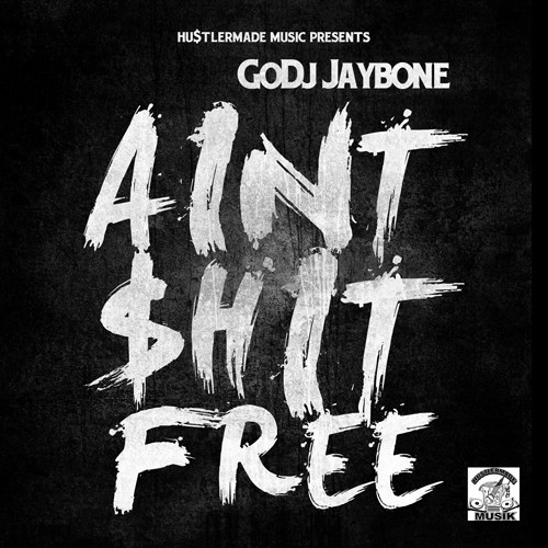 Ain't Shit Free Mixtape Hosted by DJ JayBone