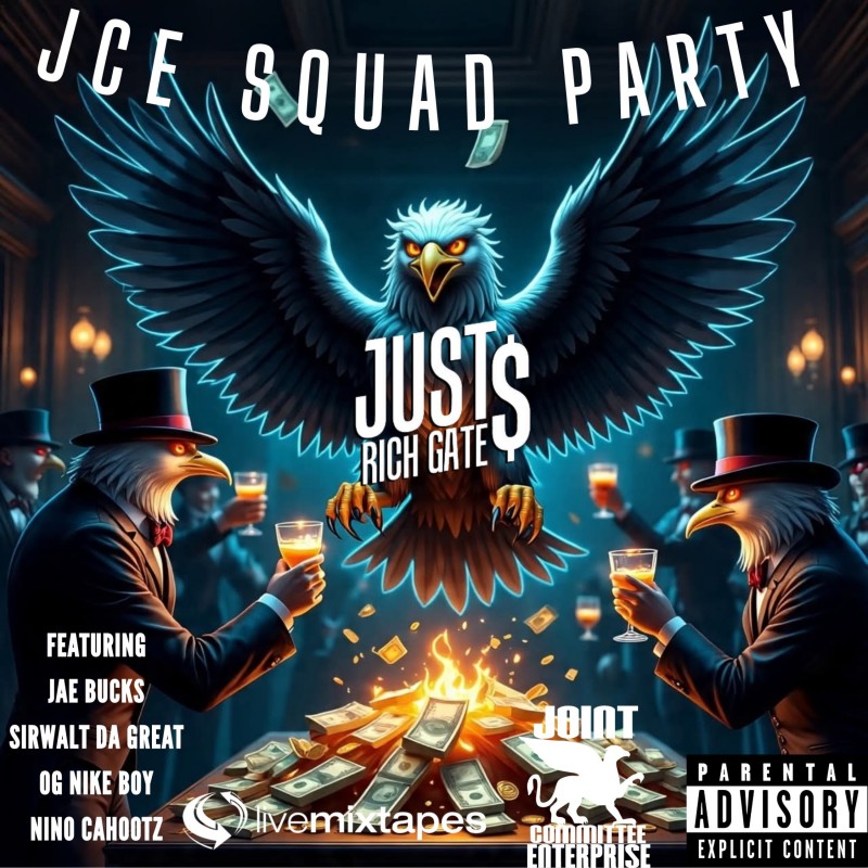 Just Rich Gates - JCE Squad Party (Single) Mixtape Hosted by