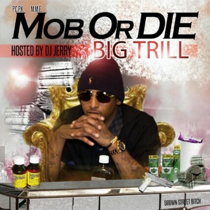 Big Trill Mob Or Die Dj Jerry - mixtape cover art