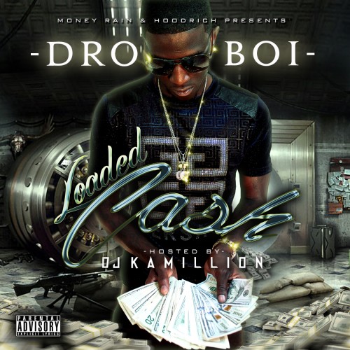 Dro Boi - Loaded Cash Mixtape Hosted by DJ Kamillion