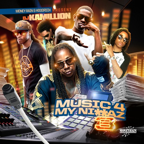 Music 4 My Niggaz 3 Mixtape Hosted by DJ Kamillion