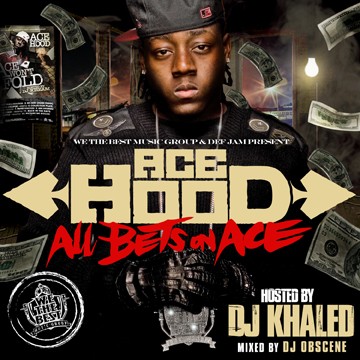 Ace Hood - All Bets On Ace Hosted by DJ Khaled, DJ Obscene, Free ...