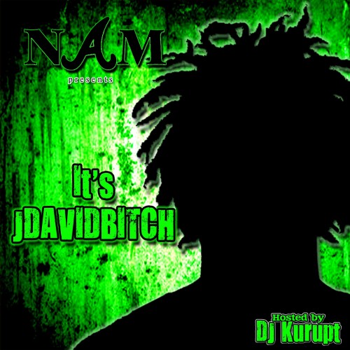 J David Bitch Its Jdavidbitch Mixtape Hosted By Dj Kurupt