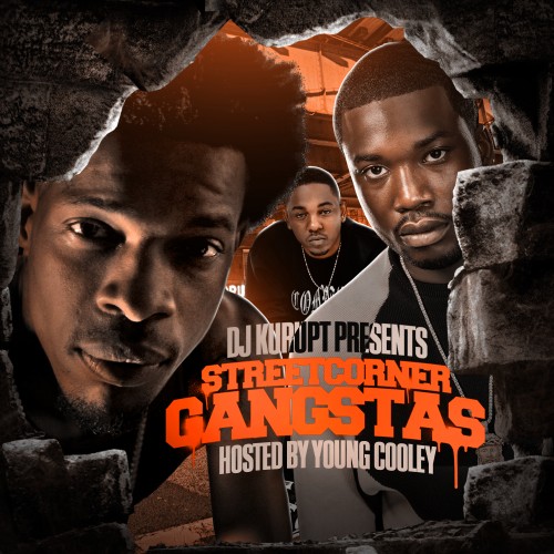 Streetcorner Gangstas (Hosted By Young Cooley) Mixtape Hosted by DJ Kurupt