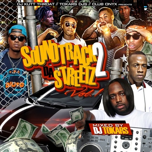 Soundtrack 2 Da Streetz Mixtape Hosted By Dj Kutt Throat